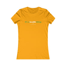 Load image into Gallery viewer, Clothing - It's a health thing - Women's Favorite Tee (multiple colours) - shipped from UK