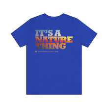 Load image into Gallery viewer, Clothing - It's a Nature Thing – Unisex Jersey Short Sleeve Tee (multiple colours) - shipped from UK