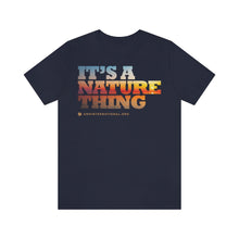 Load image into Gallery viewer, Clothing - It's a Nature Thing – Unisex Jersey Short Sleeve Tee (multiple colours) - shipped from UK