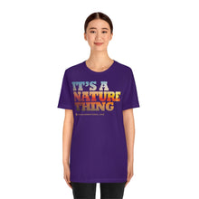 Load image into Gallery viewer, Clothing - It's a Nature Thing – Unisex Jersey Short Sleeve Tee (multiple colours) - shipped from UK