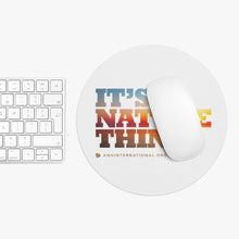 Load image into Gallery viewer, Homeware - It’s a nature Thing - Mouse Pad - shipped from USA