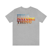 Load image into Gallery viewer, Clothing - It's a Nature Thing – Unisex Jersey Short Sleeve Tee (multiple colours) - shipped from UK