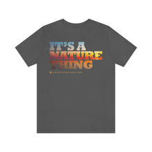 Load image into Gallery viewer, Clothing - It's a Nature Thing – Unisex Jersey Short Sleeve Tee (multiple colours) - shipped from UK