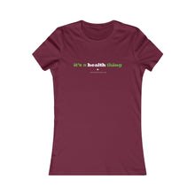 Load image into Gallery viewer, Clothing - It's a health thing - Women's Favorite Tee (multiple colours) - shipped from UK