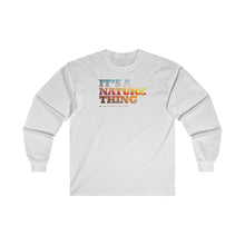 Load image into Gallery viewer, Clothing - It’s a nature thing - Ultra Cotton Long Sleeve Tee (multiple colours) - shipped from UK
