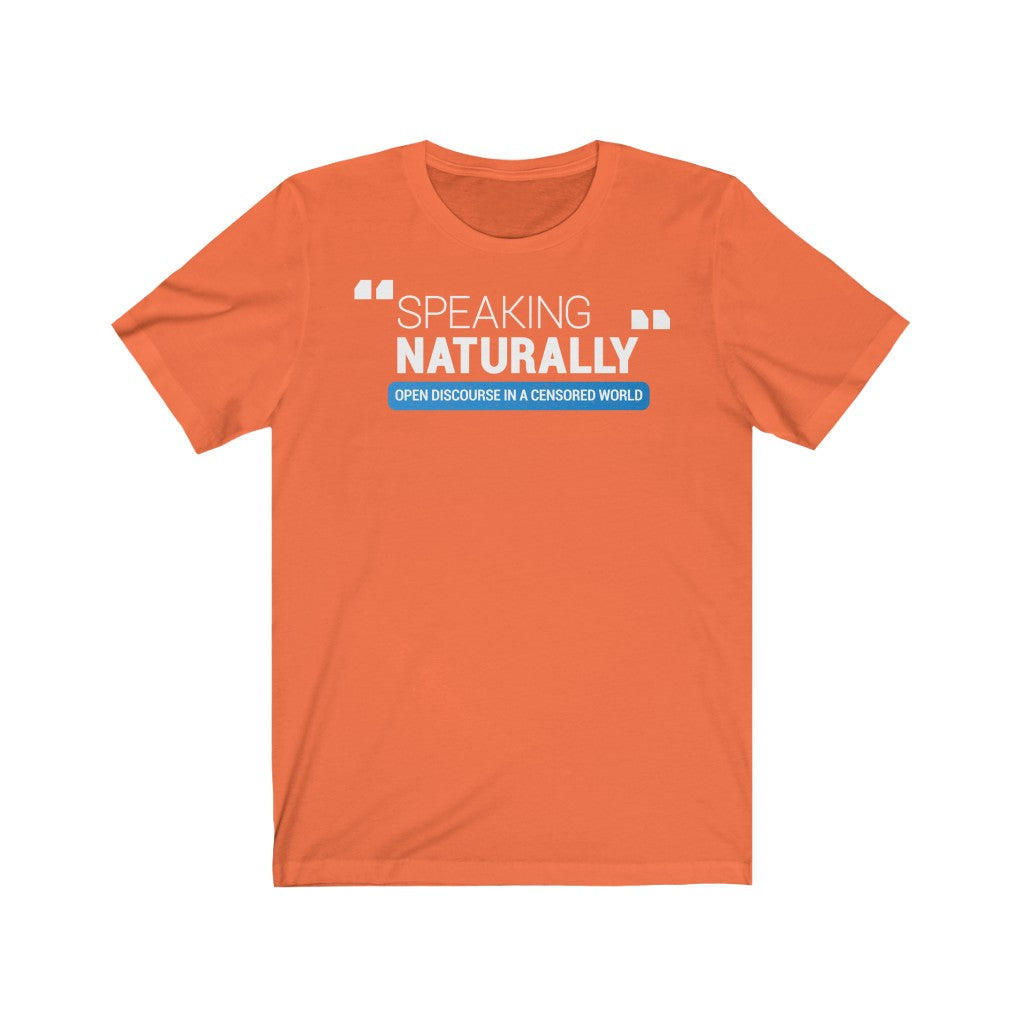 Clothing - Speaking Naturally - Unisex Jersey Short Sleeve Tee (multiple colours) - shipped from UK
