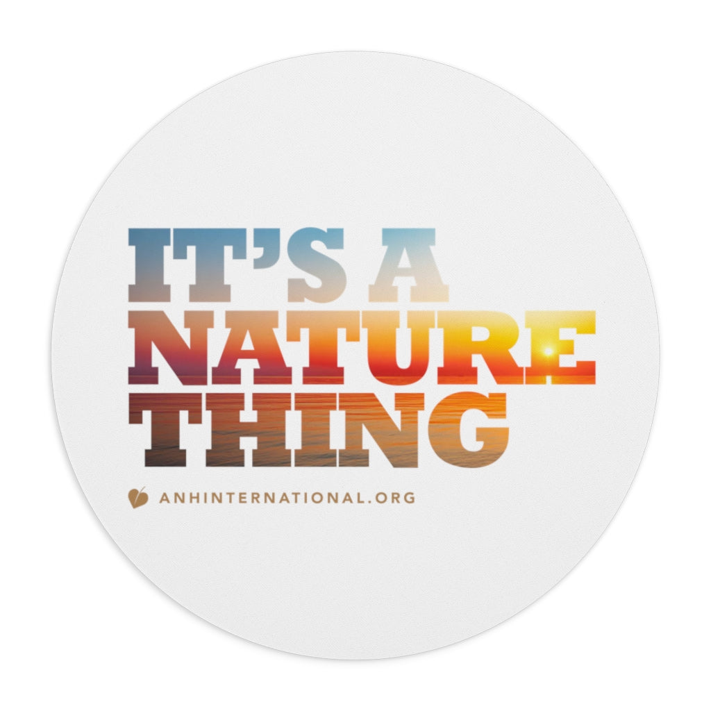 Homeware - It’s a nature Thing - Mouse Pad - shipped from USA